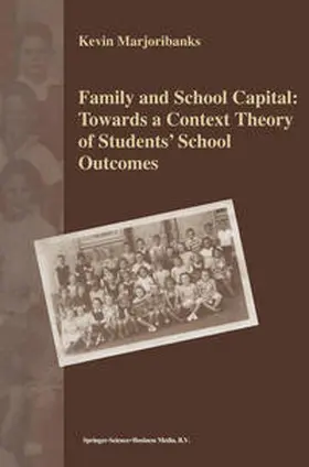 Marjoribanks | Family and School Capital: Towards a Context Theory of Students' School Outcomes | E-Book | www.sack.de