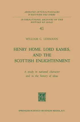 Lehmann | Henry Home, Lord Kames, and the Scottish Enlightenment: A Study in National Character and in the History of Ideas | Buch | 978-94-017-0039-9 | www.sack.de