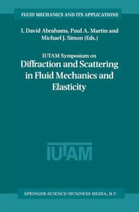 Abrahams / Martin / Simon |  IUTAM Symposium on Diffraction and Scattering in Fluid Mechanics and Elasticity | eBook | Sack Fachmedien
