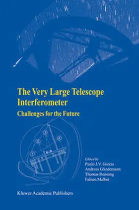 Garcia / Glindemann / Henning | The Very Large Telescope Interferometer Challenges for the Future | E-Book | www.sack.de