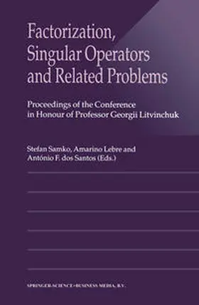 Samko / Lebre / dos Santos |  Factorization, Singular Operators and Related Problems | eBook | Sack Fachmedien