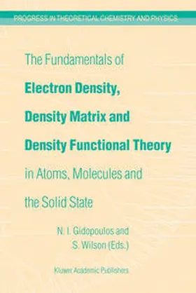 Gidopoulos / Wilson | The Fundamentals of Electron Density, Density Matrix and Density Functional Theory in Atoms, Molecules and the Solid State | E-Book | sack.de