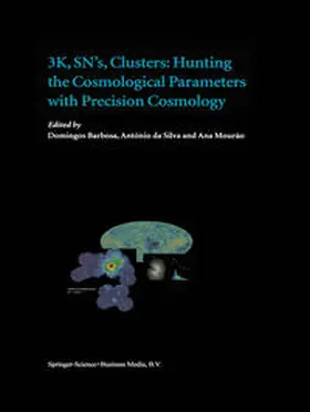 Barbosa / da Silva / Mourão | 3K, SN's, Clusters: Hunting the Cosmological Parameters with Precision Cosmology | E-Book | www.sack.de