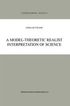 Ruttkamp | A Model-Theoretic Realist Interpretation of Science | E-Book | sack.de