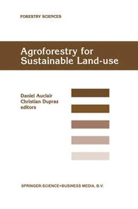 Auclair / Dupraz | Agroforestry for Sustainable Land-Use Fundamental Research and Modelling with Emphasis on Temperate and Mediterranean Applications | E-Book | sack.de