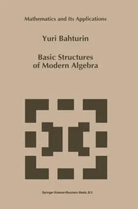 Bahturin | Basic Structures of Modern Algebra | E-Book | sack.de
