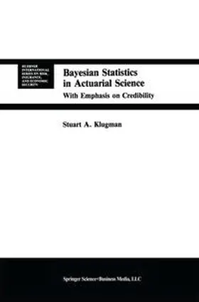 Klugman |  Bayesian Statistics in Actuarial Science | eBook | Sack Fachmedien