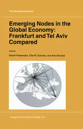 Felsenstein / Schamp / Shachar | Emerging Nodes in the Global Economy: Frankfurt and Tel Aviv Compared | E-Book | www.sack.de