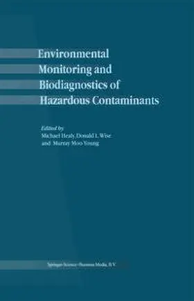 Healy / Wise / Moo-Young |  Environmental Monitoring and Biodiagnostics of Hazardous Contaminants | eBook | Sack Fachmedien