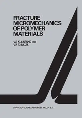 Kuksenko / Tamusz | Fracture micromechanics of polymer materials | E-Book | sack.de