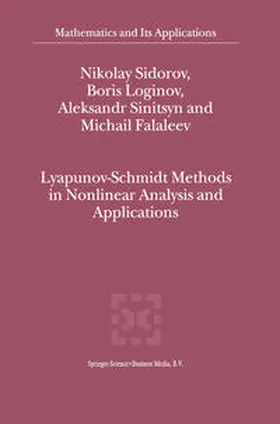 Sidorov / Loginov / Sinitsyn |  Lyapunov-Schmidt Methods in Nonlinear Analysis and Applications | eBook | Sack Fachmedien