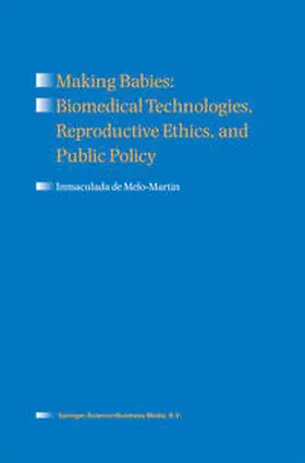 de Melo-Martín | Making Babies: Biomedical Technologies, Reproductive Ethics, and Public Policy | E-Book | www.sack.de