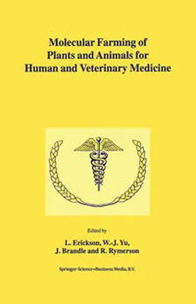 Erickson / Yu / Brandle | Molecular Farming of Plants and Animals for Human and Veterinary Medicine | E-Book | www.sack.de