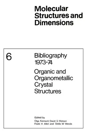 Kennard / Weeds / Watson |  Bibliography 1973-74 Organic and Organometallic Crystal Structures | Buch |  Sack Fachmedien