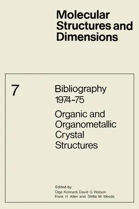 Kennard / Weeds / Watson |  Bibliography 1974-75 Organic and Organometallic Crystal Structures | Buch |  Sack Fachmedien