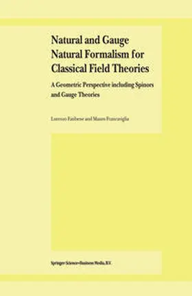 Fatibene / Francaviglia | Natural and Gauge Natural Formalism for Classical Field Theorie | E-Book | sack.de