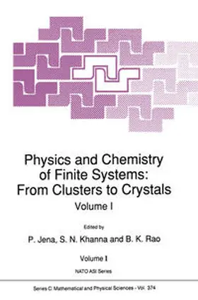 Jena / Khanna / Rao | Physics and Chemistry of Finite Systems: From Clusters to Crystals | E-Book | www.sack.de