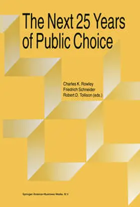 Rowley / Schneider / Tollison |  The Next Twenty-five Years of Public Choice | eBook | Sack Fachmedien