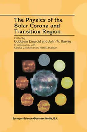 Engvold / Harvey | The Physics of the Solar Corona and Transition Region | E-Book | www.sack.de