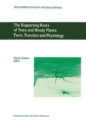 Stokes | The Supporting Roots of Trees and Woody Plants: Form, Function and Physiology | E-Book | sack.de
