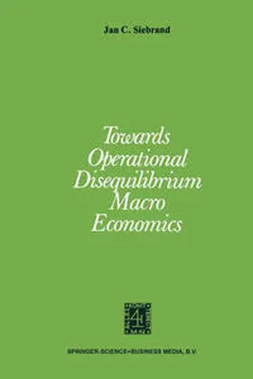 Siebrand | Towards Operational Disequilibrium Macro Economics | E-Book | www.sack.de
