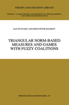 Butnariu / Klement | Triangular Norm-Based Measures and Games with Fuzzy Coalitions | E-Book | sack.de