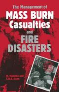 Gunn / Masellis |  The Management of Mass Burn Casualties and Fire Disasters | Buch |  Sack Fachmedien