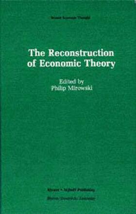 Mirowski | The Reconstruction of Economic Theory | Buch | 978-94-017-4194-1 | sack.de