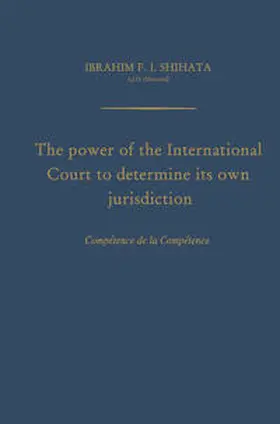Shihata |  The Power of the International Court to Determine Its Own Jurisdiction | eBook | Sack Fachmedien
