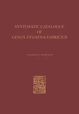 Reiss / Tremewan |  A Systematic Catalogue of the Genus Zygaena Fabricius (Lepidoptera: Zygaenidae) / Ein Systematischer Katalog der Gattung Zygaena Fabricius (Lepidoptera: Zygaenidae) | eBook | Sack Fachmedien
