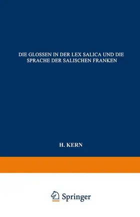 Kern |  Die Glossen in der Lex Salica und die Sprache der Salischen Franken | Buch |  Sack Fachmedien