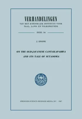 Ensink |  On the Old-Javanese Cantakaparwa and Its Tale of Sutasoma | Buch |  Sack Fachmedien