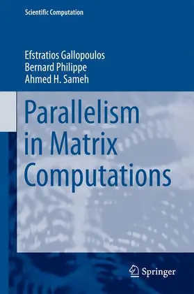 Gallopoulos / Sameh / Philippe |  Parallelism in Matrix Computations | Buch |  Sack Fachmedien