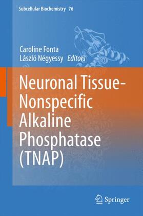 Négyessy / Fonta | Neuronal Tissue-Nonspecific Alkaline Phosphatase (TNAP) | Buch | 978-94-017-7196-2 | sack.de