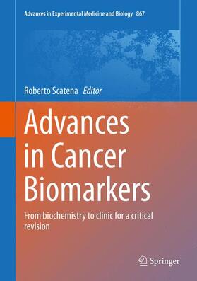 Scatena | Advances in Cancer Biomarkers | Buch | 978-94-017-7214-3 | sack.de
