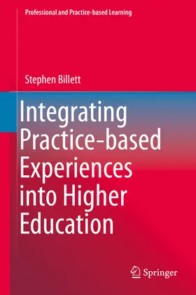 Billett | Integrating Practice-based Experiences into Higher Education | E-Book | sack.de