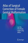 Zhu / Wong / Lang |  Atlas of Surgical Correction of Female Genital Malformation | Buch |  Sack Fachmedien