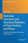 Zhang |  Molecular Structures and Structural Dynamics of Prion Proteins and Prions | Buch |  Sack Fachmedien