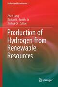 Fang / Qi / Smith, Jr. |  Production of Hydrogen from Renewable Resources | Buch |  Sack Fachmedien