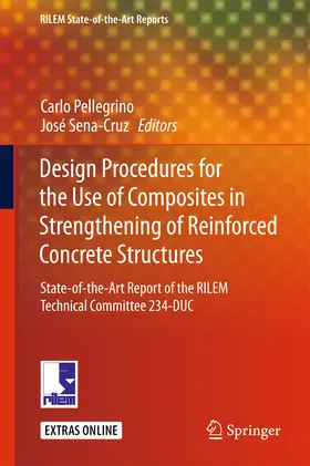 Pellegrino / Sena-Cruz | Design Procedures for the Use of Composites in Strengthening of Reinforced Concrete Structures | E-Book | sack.de