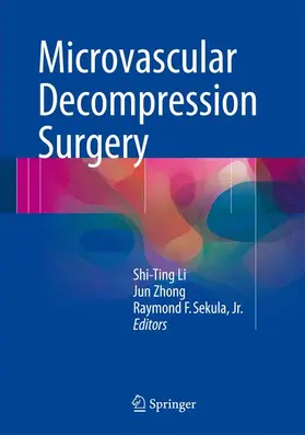 Li / Zhong / Sekula, Jr. | Microvascular Decompression Surgery | Buch | 978-94-017-7365-2 | sack.de