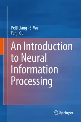 Liang / Gu / Wu |  An Introduction to Neural Information Processing | Buch |  Sack Fachmedien