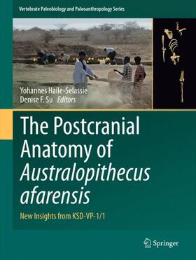 Su / Haile-Selassie | The Postcranial Anatomy of Australopithecus afarensis | Buch | 978-94-017-7427-7 | sack.de