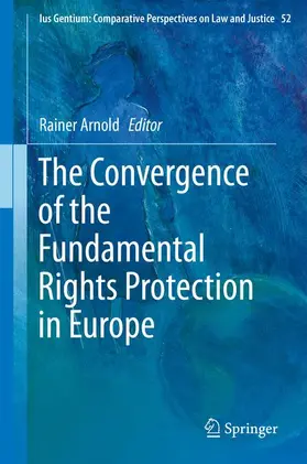 Arnold |  The Convergence of the Fundamental Rights Protection in Europe | Buch |  Sack Fachmedien