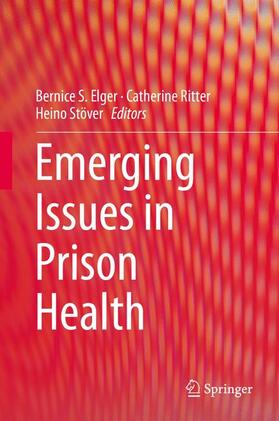 Elger / Stöver / Ritter |  Emerging Issues in Prison Health | Buch |  Sack Fachmedien