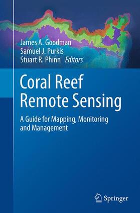 Goodman / Phinn / Purkis | Coral Reef Remote Sensing | Buch | 978-94-017-7736-0 | sack.de