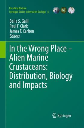 Galil / Carlton / Clark | In the Wrong Place - Alien Marine Crustaceans: Distribution, Biology and Impacts | Buch | 978-94-017-7766-7 | sack.de