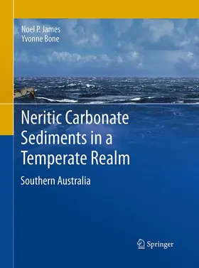 James / Bone |  Neritic Carbonate Sediments in a Temperate Realm | Buch |  Sack Fachmedien