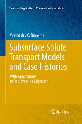 Rumynin | Subsurface Solute Transport Models and Case Histories | Buch | 978-94-017-7789-6 | sack.de