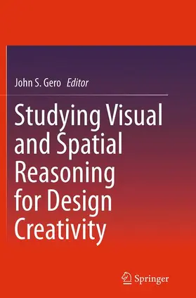 Gero |  Studying Visual and Spatial Reasoning for Design Creativity | Buch |  Sack Fachmedien